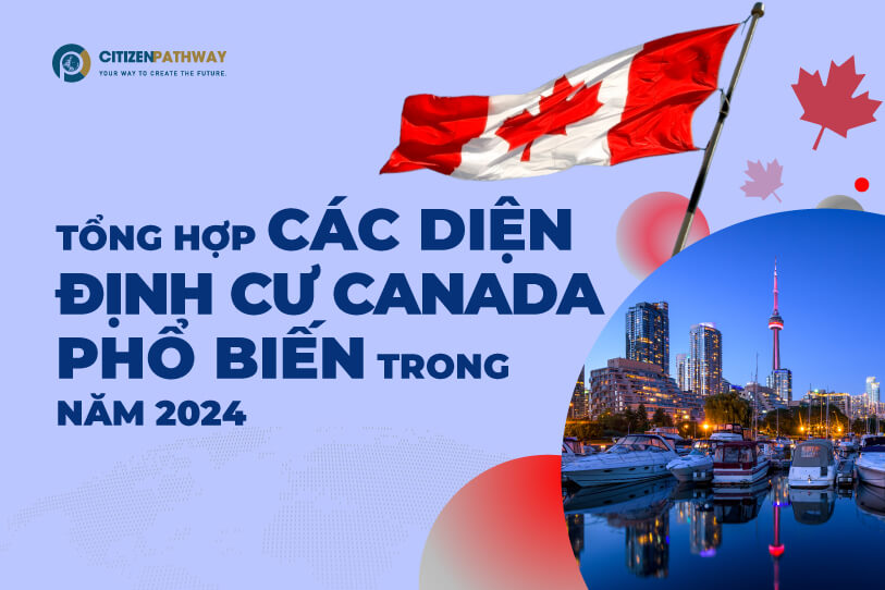 Tổng hợp các diện định cư Canada phổ biến trong năm 2024