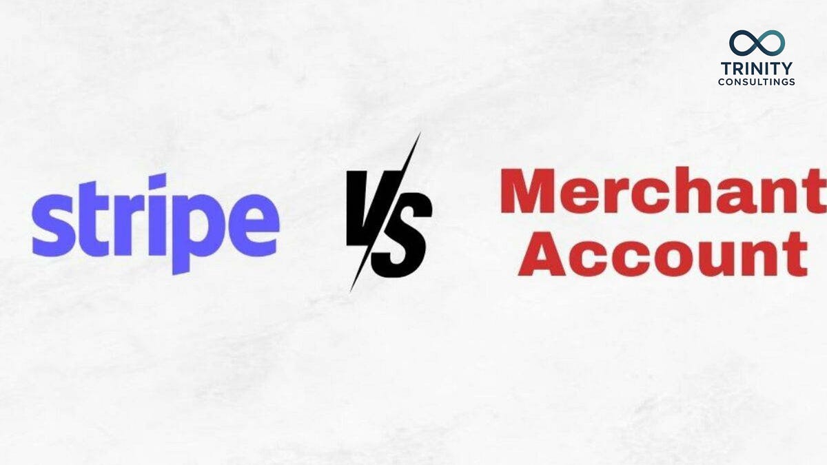 Stripe vs Merchant Account: Which payment solution is right for your business? | by Trinity Consultings | May, 2025 | Medium