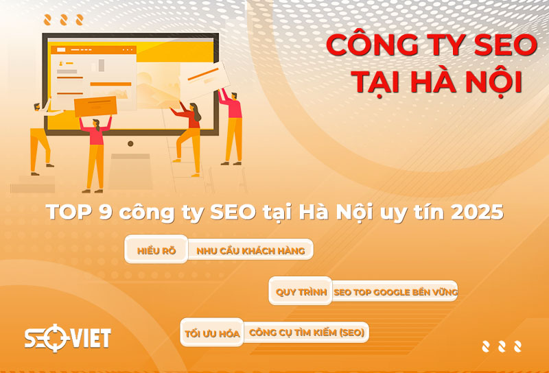 TOP 9 công ty SEO tại Hà Nội uy tín, chuyên nghiệp 2025