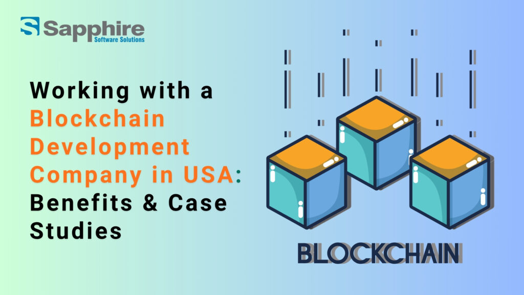 Working with a Blockchain Development Company in USA: Benefits & Case Studies