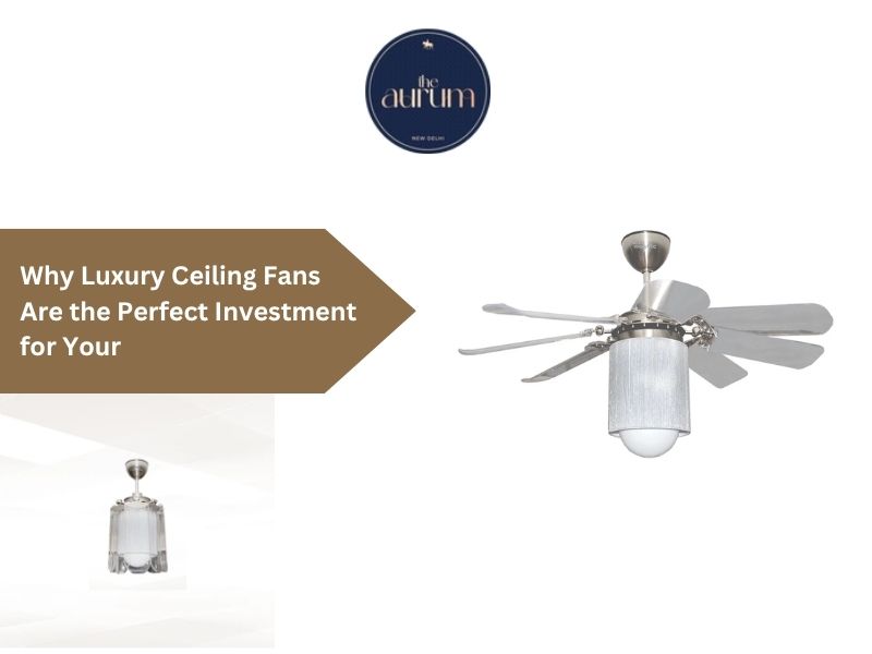 How Luxury Ceiling Fans Enhance Indoor Air Quality and Comfort  – The Aurum