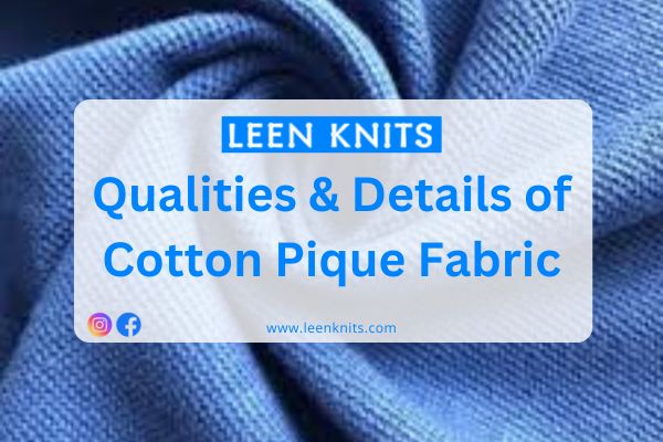 Qualities & Details of Cotton Pique Fabric