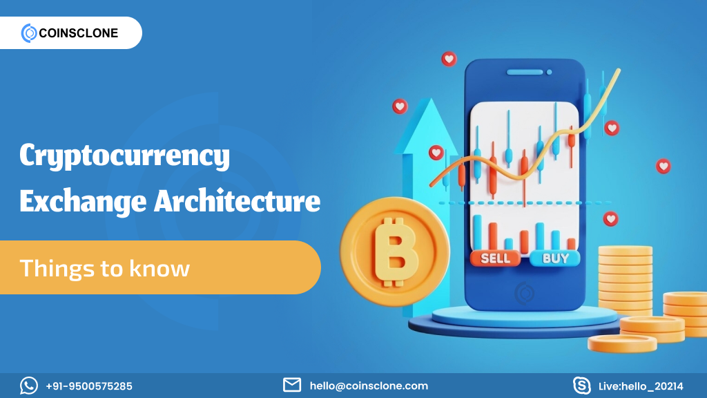 Cryptocurrency Exchange Architecture - Things to know