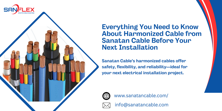 Everything You Need to Know About Harmonized Cable from Sanatan Cable Before Your Next Installation - JustPaste.it