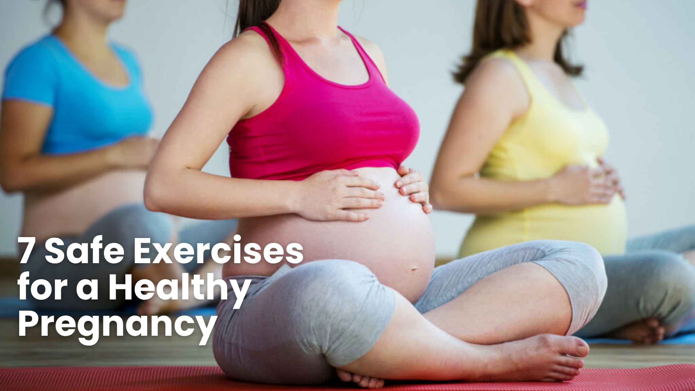 7 Safe Exercises for a Healthy Pregnancy | Families
