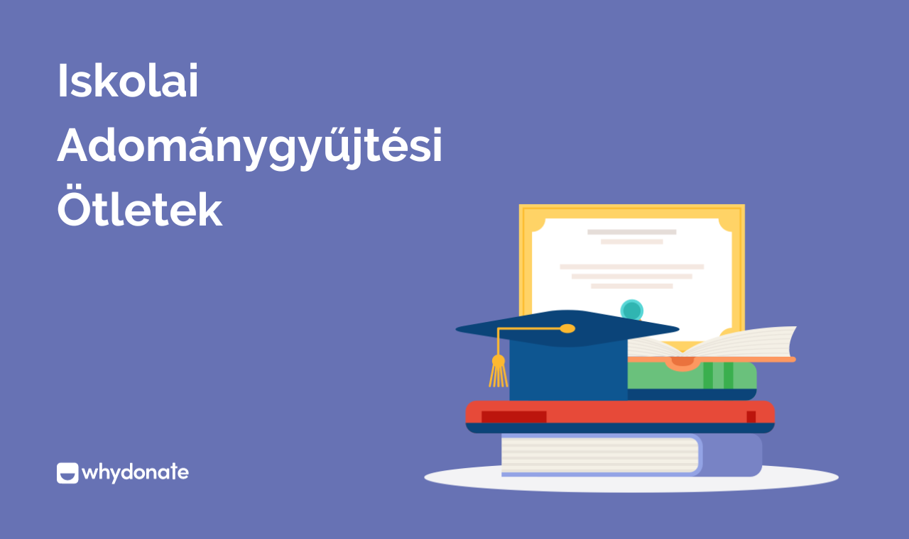 50+ Legjobb Iskolai Adománygyűjtési ötletek | WhyDonate