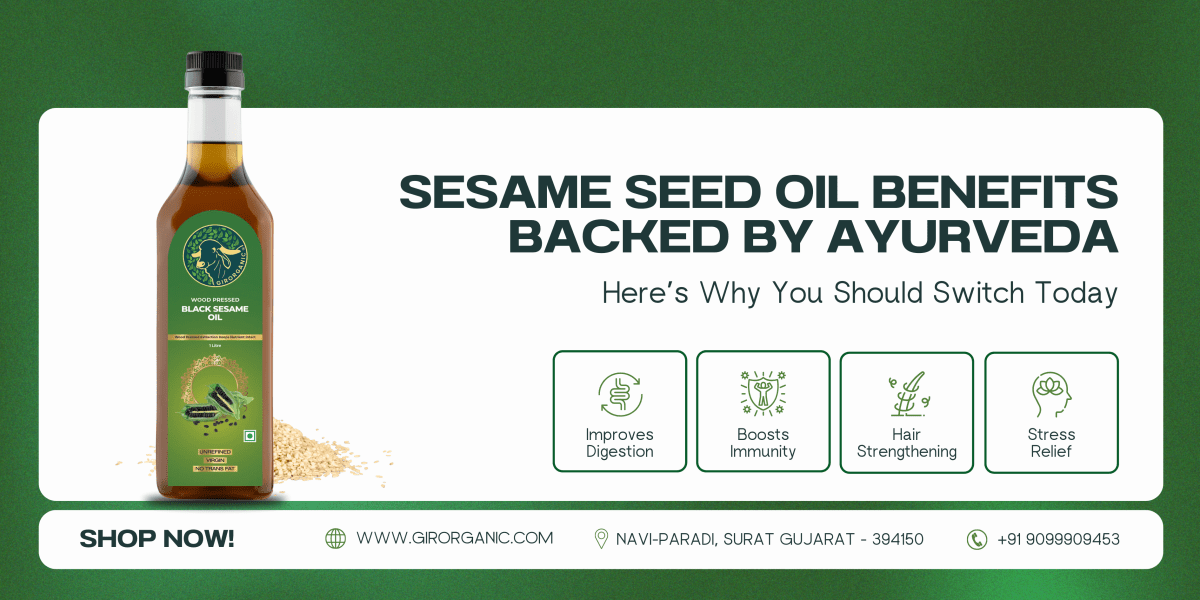 Sesame Seed Oil Benefits Backed by Ayurveda – Here’s Why You Should Switch Today – Gir Organic