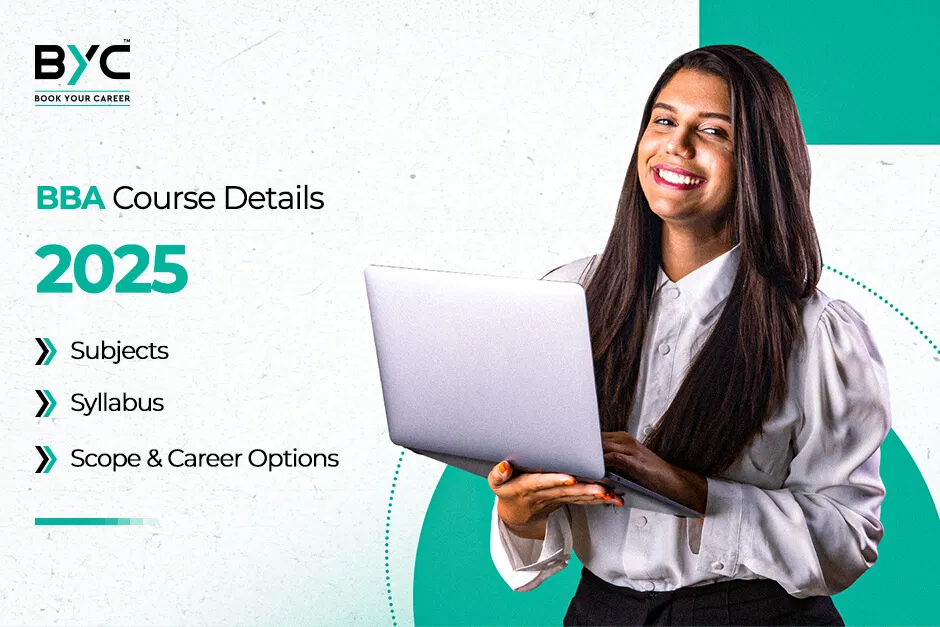 BBA Course Details 2025: Subjects, Scope & Career Paths