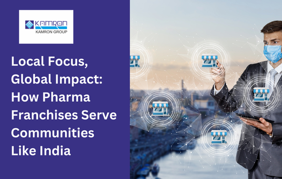 Local Focus, Global Impact: How Pharma Franchises Serve Communities Like India