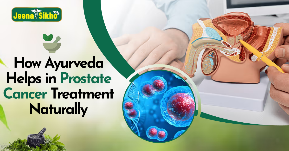 Prostate Cancer Treatment in Ayurveda | Natural Healing Therapies