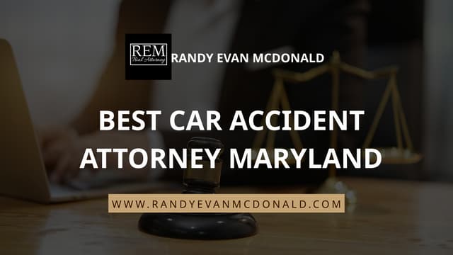 Finding the Best Car Accident Attorney in Maryland: A Step-by-Step Guide | PPT