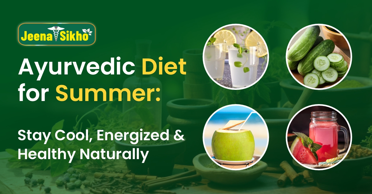 Ayurvedic Diet for Summer: Stay Cool, Energized & Healthy Naturally