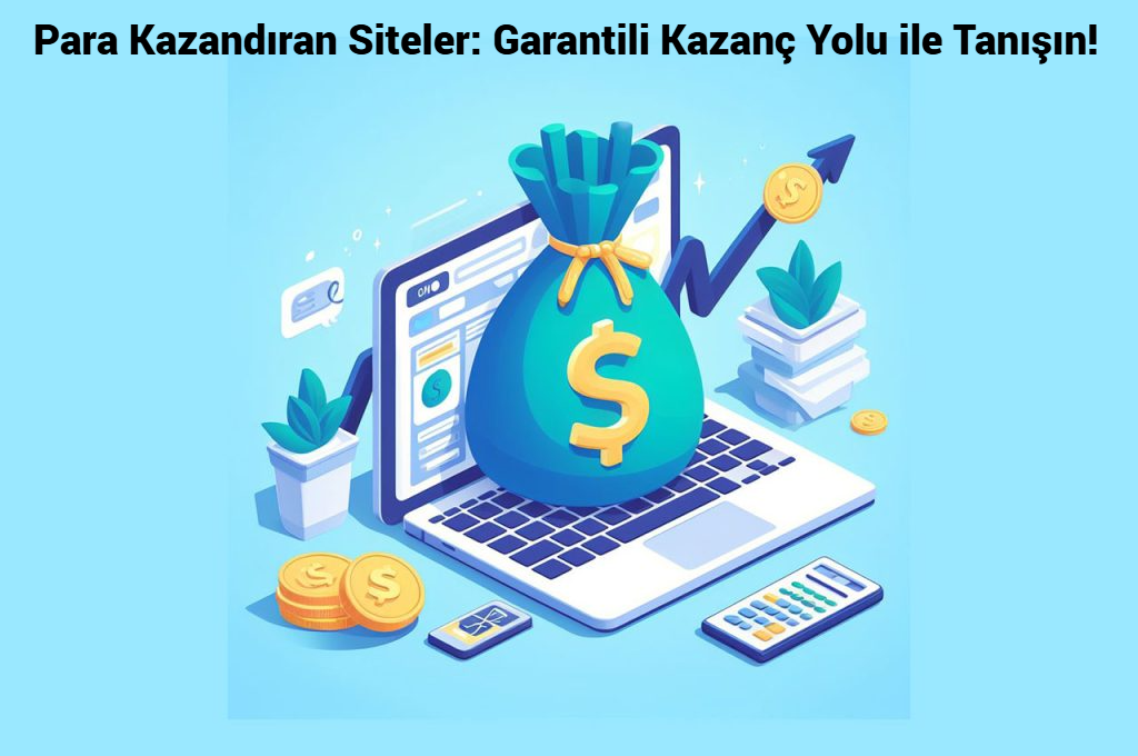 Para Kazandıran Siteler: Garantili Kazanç Yolu ile Tanışın! 2026 | by Sizin İçin İnceledik | Jun, 2025 | Medium
