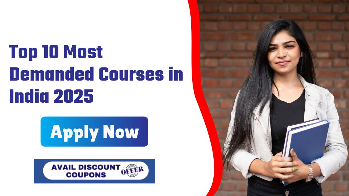 Top 10 Most Demanded Courses in India 2025