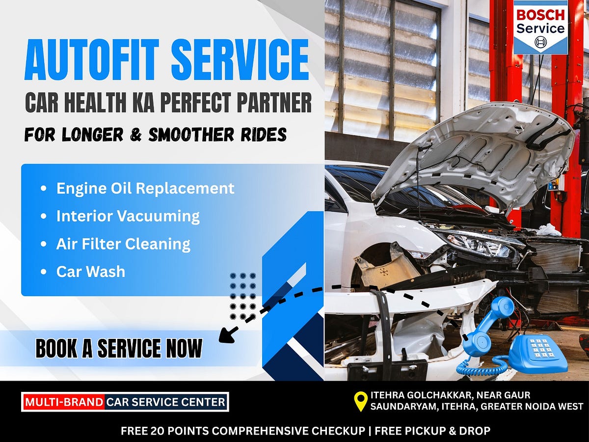 Authorised Car Service Center in Greater Noida: Your Vehicle Deserves Expert Care | by Autofit Services (BOSCH) | Jun, 2025 | Medium