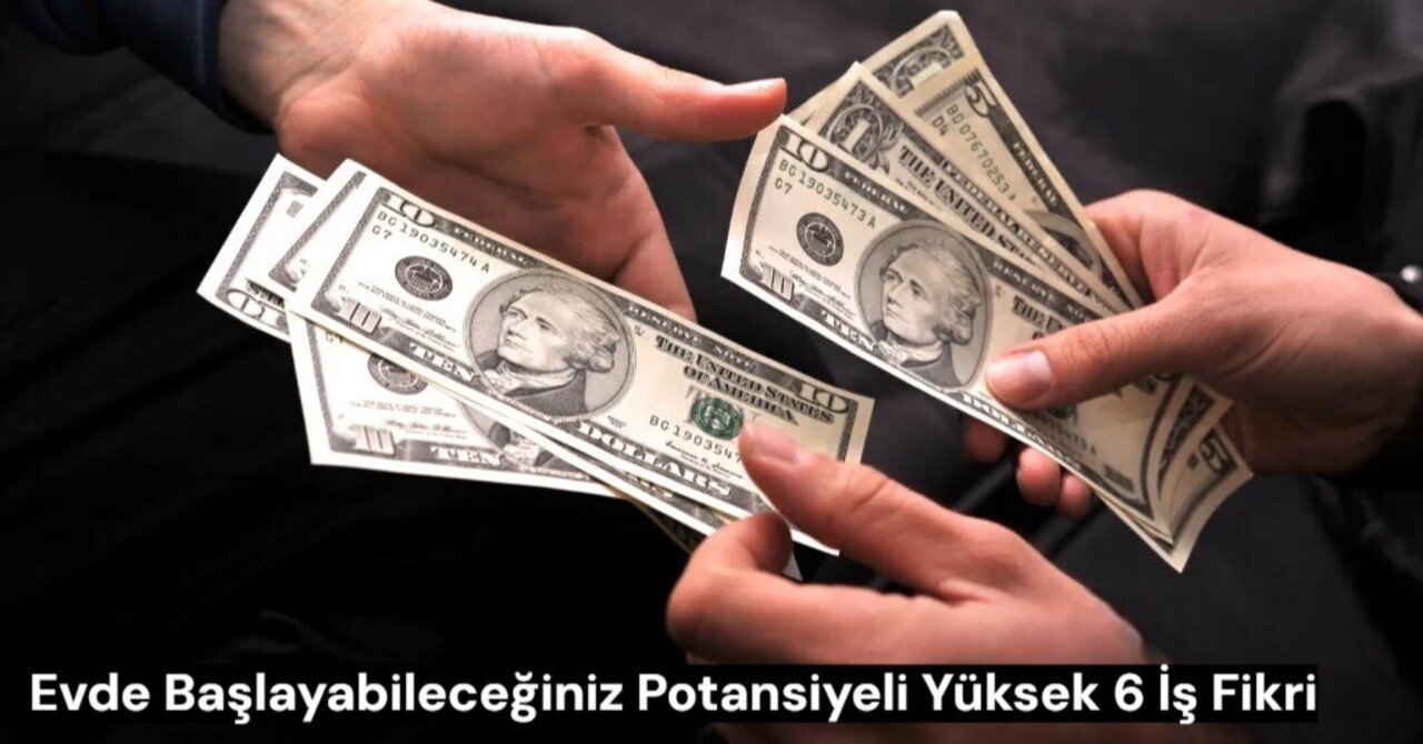 Evde Başlayabileceğiniz Potansiyeli Yüksek 6 İş Fikri 2026｜Popüler Sayfaları İnceledik