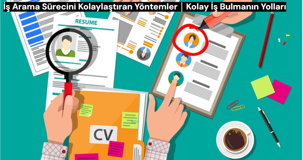 İş Arama Sürecini Kolaylaştıran Yöntemler｜Kolay İş Bulmanın Yolları 2026 | by İnternetin Fırsat Dünyası | Jun, 2025 | Medium