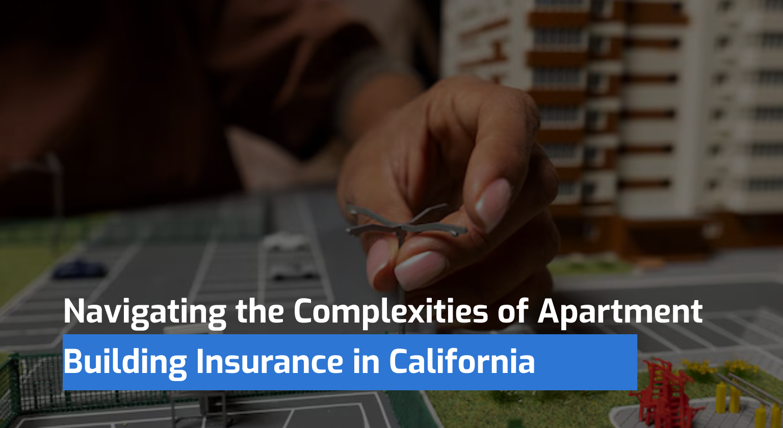 Navigating the Complexities of Apartment Building Insurance in California