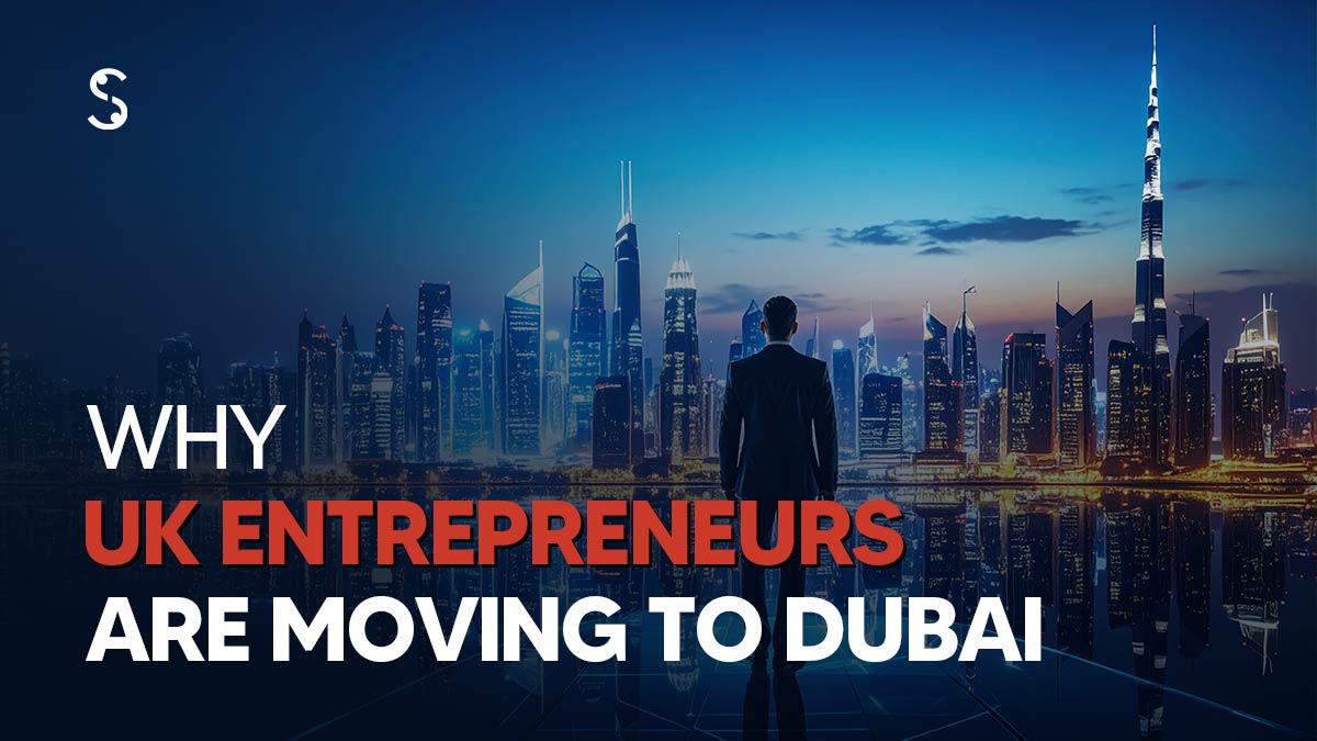 Why UK Entrepreneurs Are Moving to Dubai? - Shuraa UK