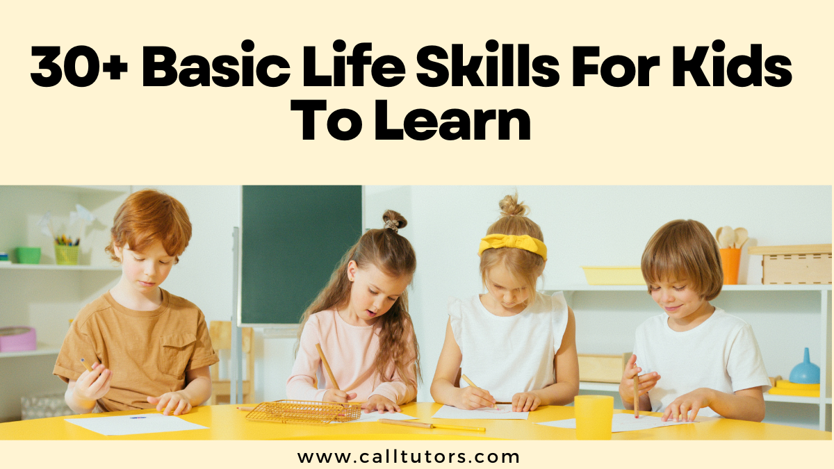 30+ Basic Life Skills For Kids To Learn