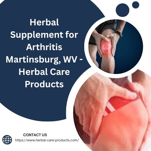 Herbal Supplement for Arthritis Martinsburg, WV — Herbal Care Products | by ANNIE REESE | Jun, 2025 | Medium