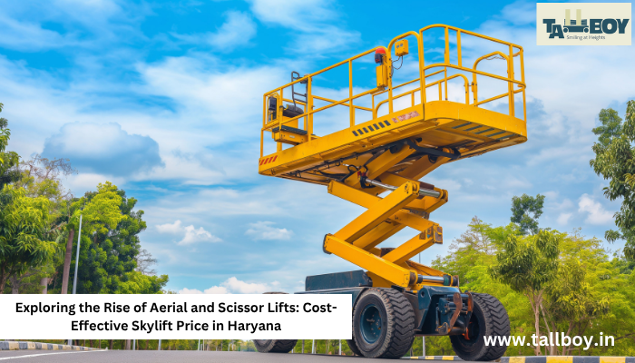 Aerial and Scissor Lifts: Cost-Effective Skylift Price in Haryana
