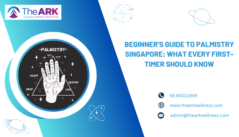 The Ark Wellness — Beginner’s Guide to Palmistry Singapore: What Every First-Timer Should Know