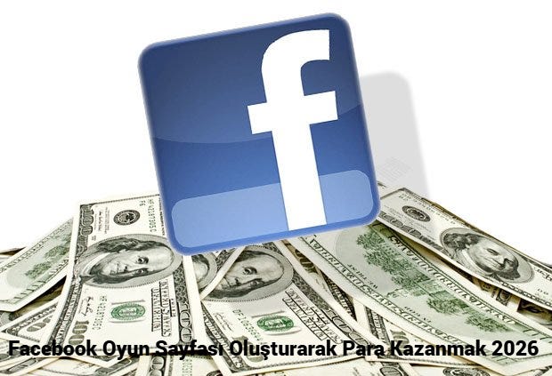 Facebook Oyun Sayfası Oluşturarak Para Kazanmak 2026 | by İnternetin Fırsat Dünyası | Jun, 2025 | Medium