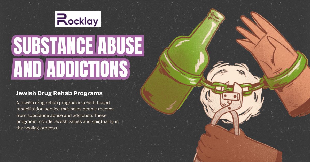 Jewish Drug Rehab for Substance Abuse and Addictions