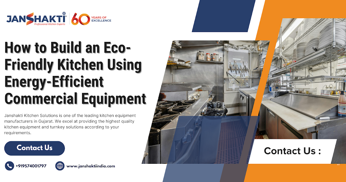 How to Build an Eco-Friendly Kitchen Using Energy-Efficient Commercial Equipment