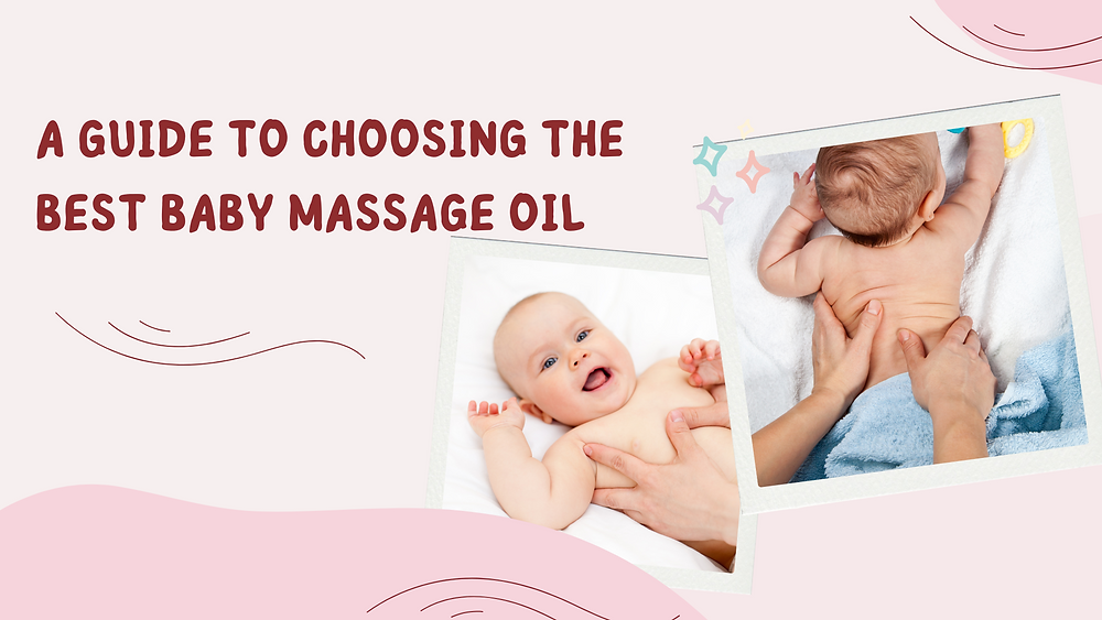 A Guide to Choosing the Best Baby Massage Oil