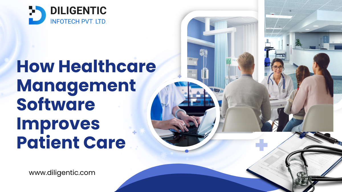 5 Best Ways Healthcare Management Software Improves Care