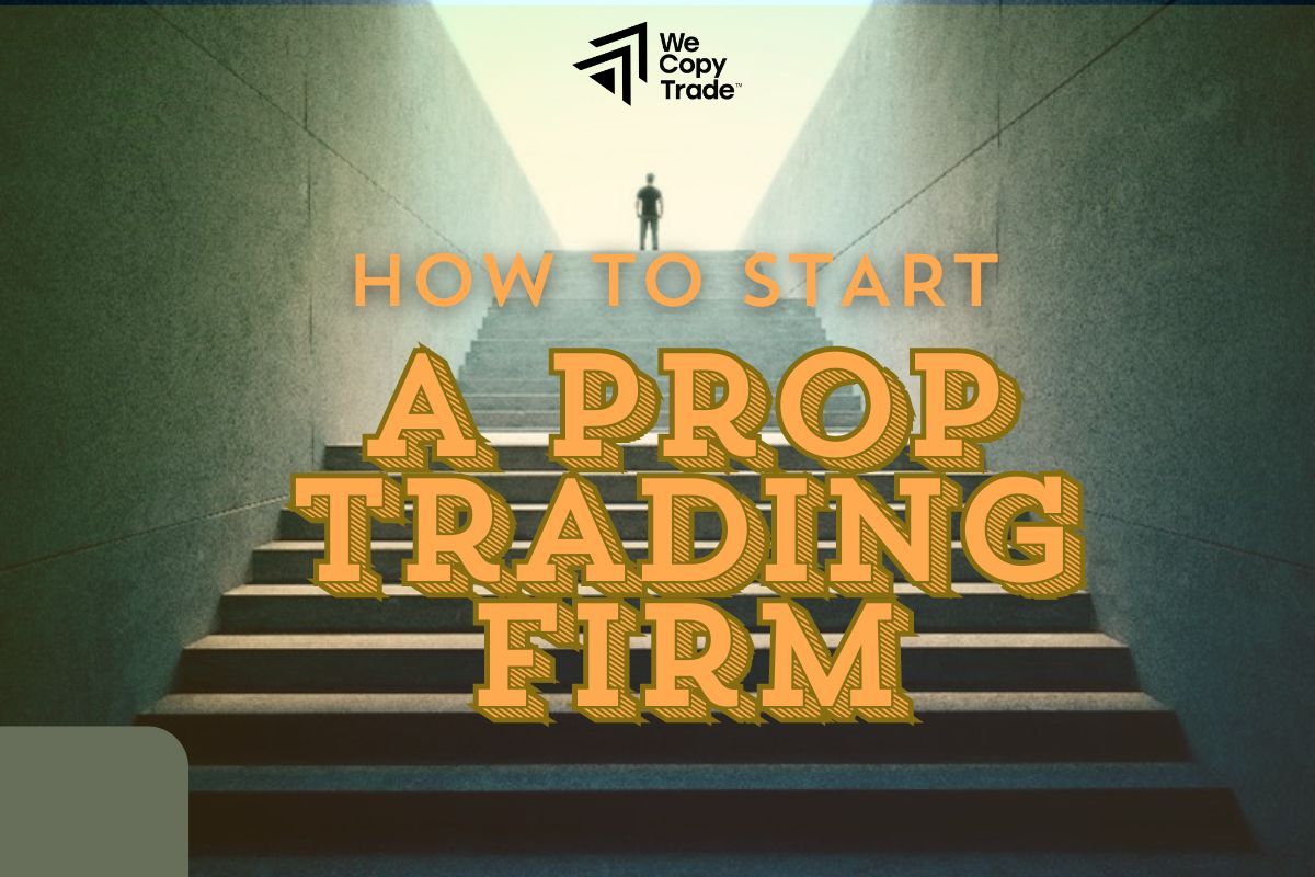 How to Start Prop Trading Firm - Step Guide to Success