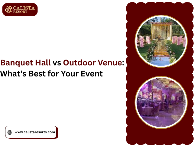 Banquet Hall vs Outdoor Venue: What's Best for Your Event?