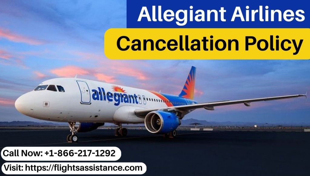 Allegiant Airlines Cancellation Policy | Fee & Refund