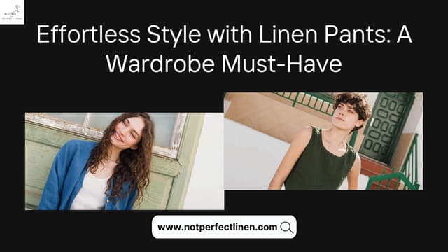 Effortless Style with Linen Pants: A Wardrobe Must-Have | PDF