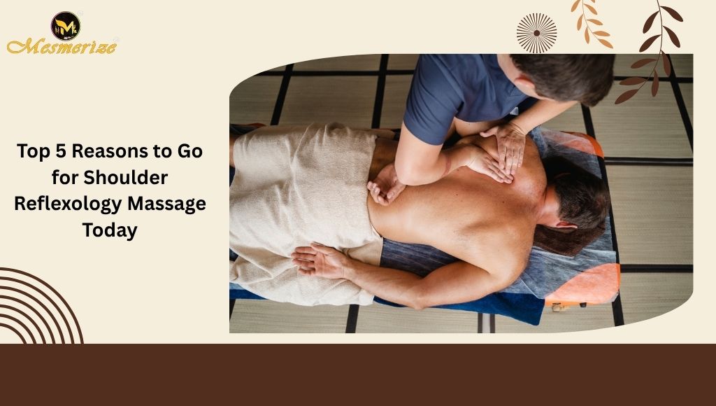 Top 5 Benefits of Shoulder Reflexology Massage in Kolkata