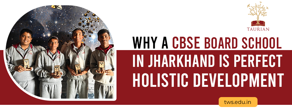Why a CBSE Board School in Jharkhand is Perfect for Holistic Development | by TaurianWorldSchoolRanchi | Jul, 2025 | Medium