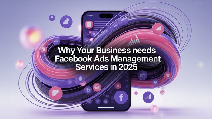 Need for Facebook Ads Management Services for Business Growth