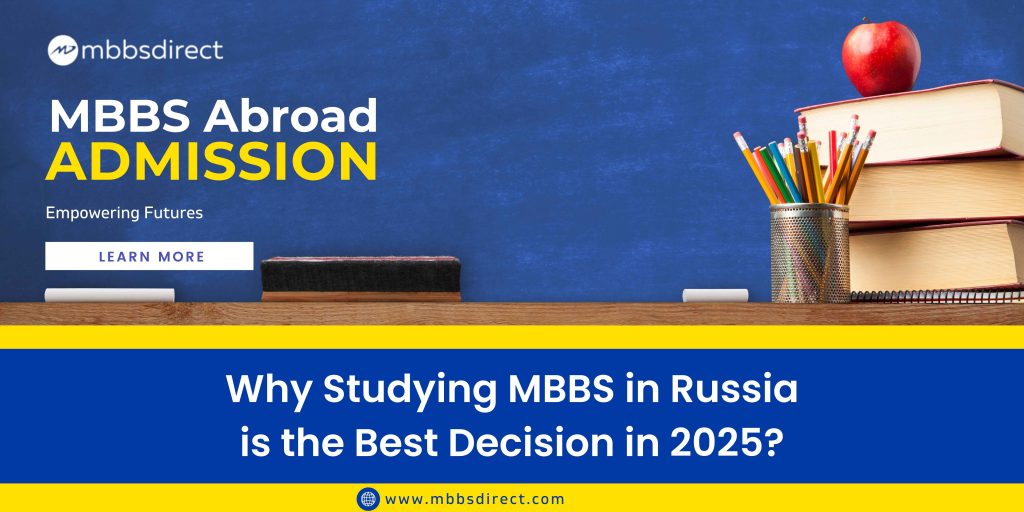 Why Studying MBBS in Russia is Your Best Decision in 2025