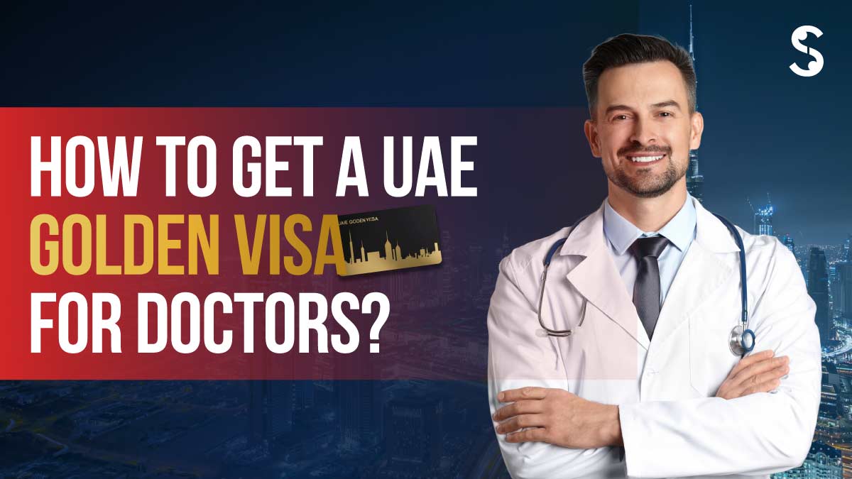 How to Get a UAE Golden Visa for Doctors? - Shuraa UK