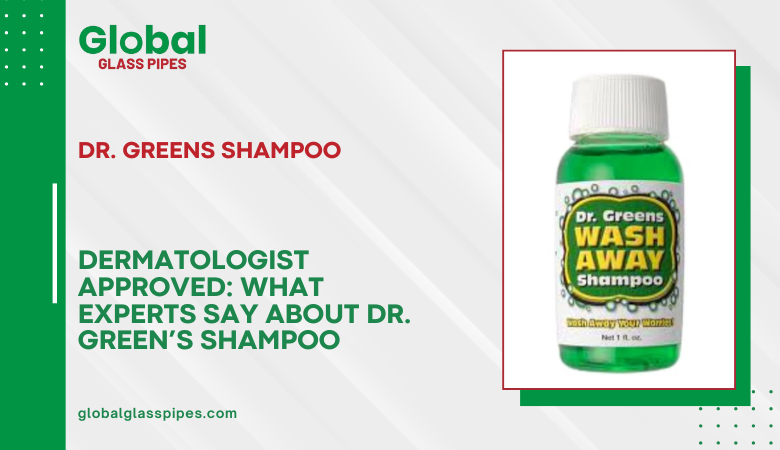 Dermatologist Approved: What Experts Say About Dr. Green’s Shampoo – globalglasspipes
