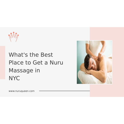 What's the Best Place to Get a Nuru Massage in NYC