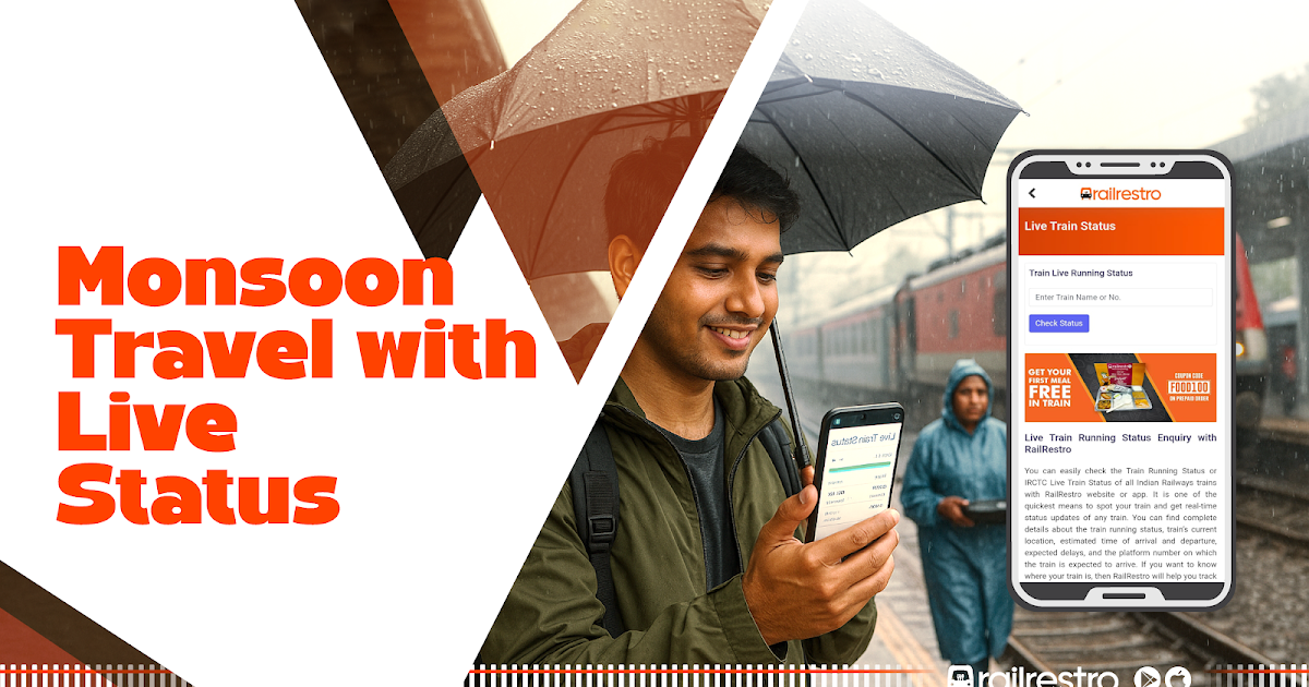 Stay Dry, Stay Informed: Monsoon Travel with Live Train Running Status