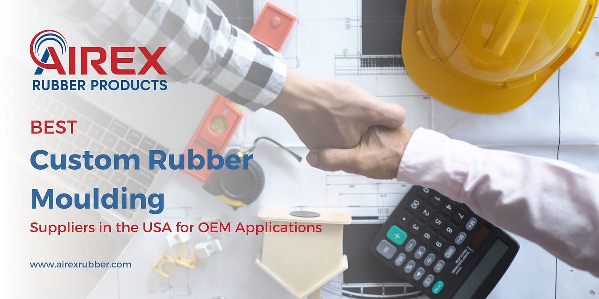 Best Custom Rubber Moulding Suppliers in the USA for OEM Applications | Medium