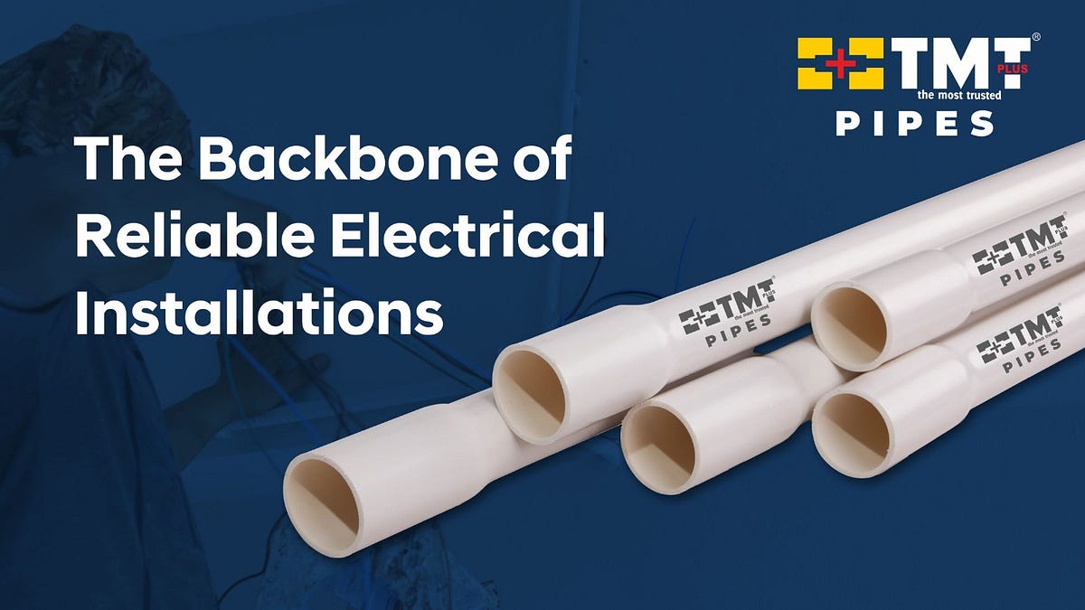 Why Dealers Prefer PVC Conduit Pipe for Long-Lasting Electrical Installations | by TMT Plus | Aug, 2025 | Medium