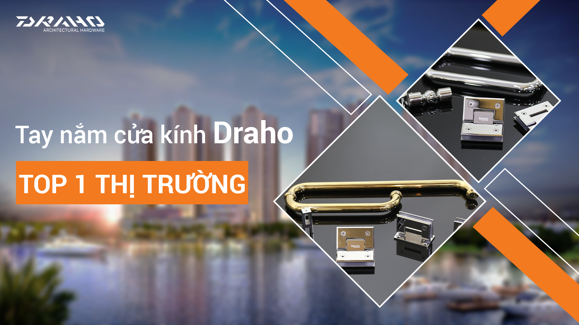 Tay nắm cửa kính Draho top 1 thị trường - Draho Việt Nam