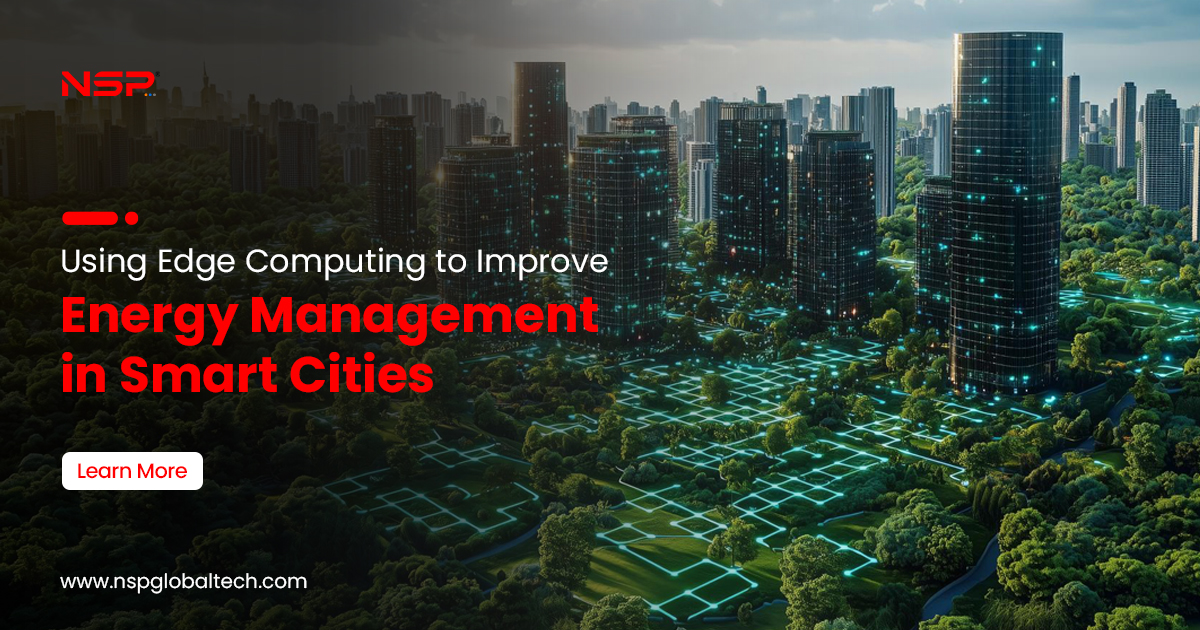 How Edge Computing Optimizes Energy System in Smart Cities - NSP Blog