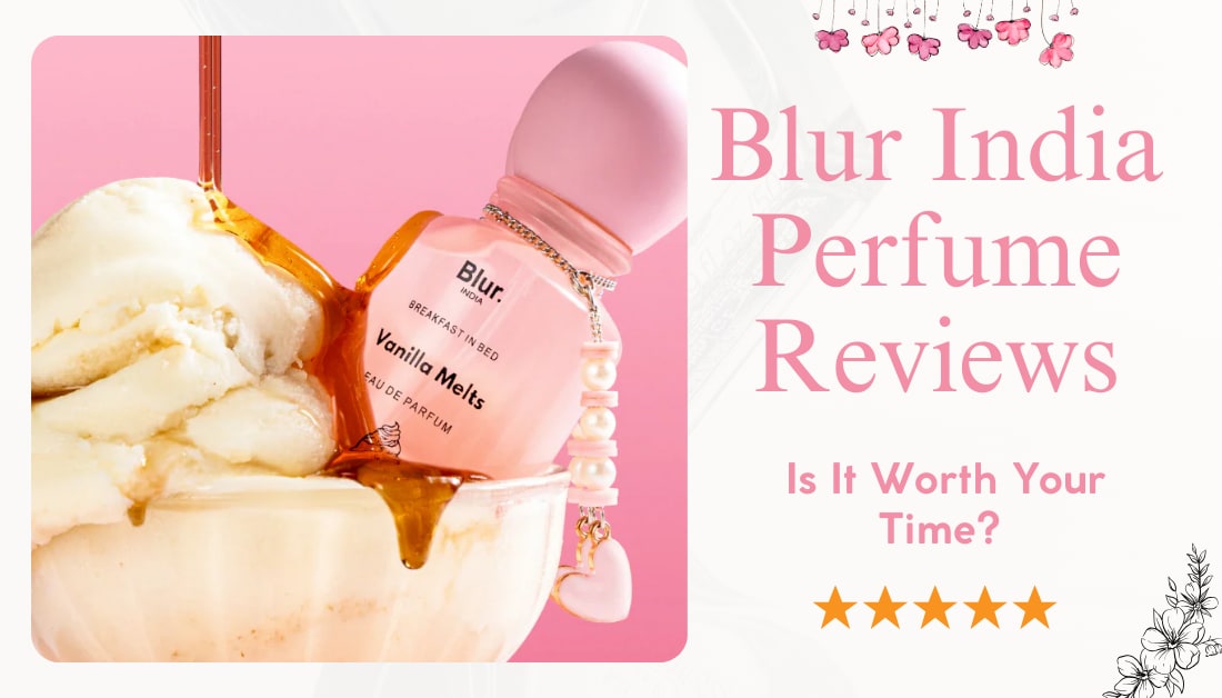 Blur India Perfume Reviews - Is It Worth Your Time? | Education