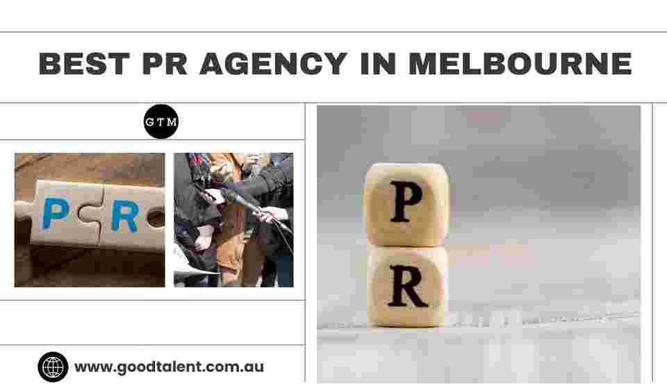 Why Good Talent Media Stands Out as the Best PR Agency in Melbourne